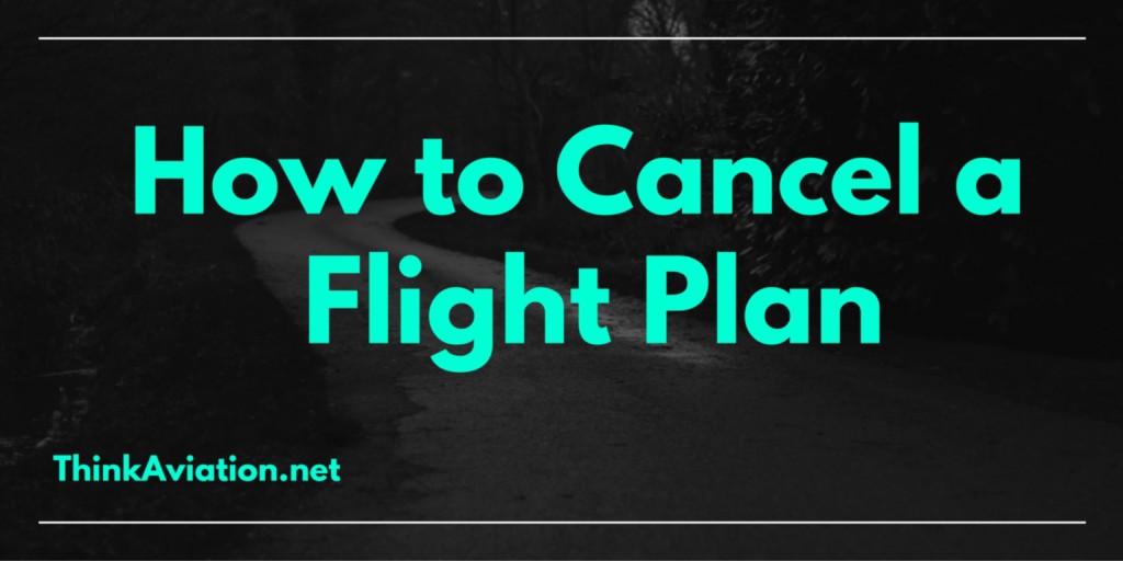 How to Cancel a Flight Plan