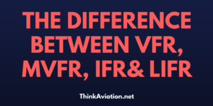 The difference between VFR, MVFR, IFR and LIFR